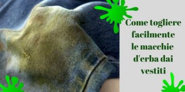 rimuovere macchie erba pantaloni